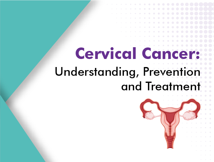 Cervical Cancer: Understanding, Prevention, and Treatment