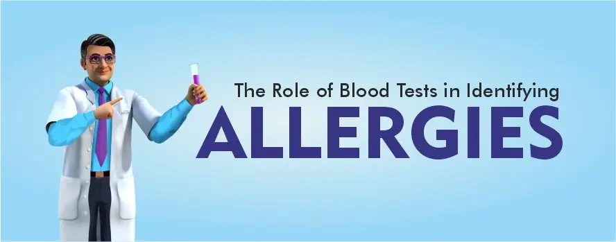 Allergy Insights: How Blood Tests Detect and Identify Allergens